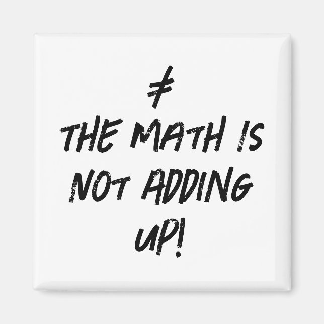 Die Mathematik kommt nicht hinzu! Funny Typografy  Magnet (Vorne)