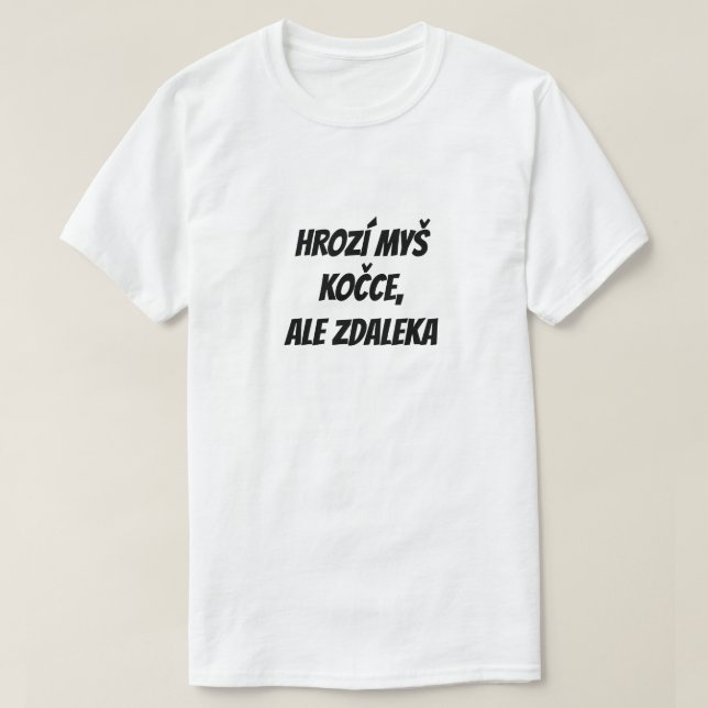 Die Maus bedroht die Katze, aber aus der Ferne T-Shirt (Design vorne)