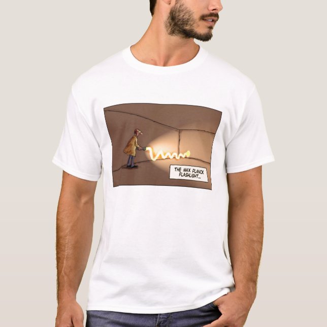 Die Max Planck-Taschenlampe T-Shirt (Vorderseite)