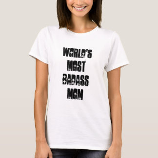 Die meiste das Badass der Welt Mama T-Shirt