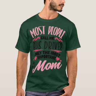 Die meisten Leute nennen mich Busfahrer nur den ei T-Shirt