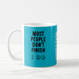 Die meisten Leute schaffen es nicht. / Ich schon. Kaffeetasse