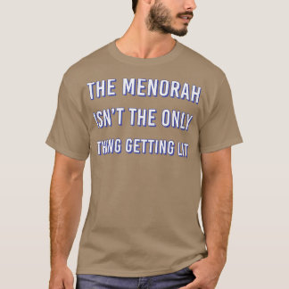 Die Menorah ist nicht die einzige Sache, die Hanuk T-Shirt