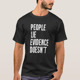 Die Menschen sehen Beweise nicht als Detektiv T-Shirt