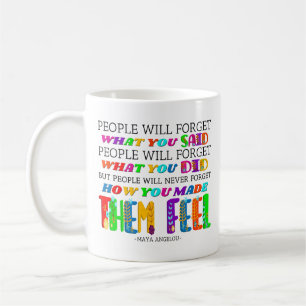 Die Menschen werden nie vergessen, wie Sie sie füh Kaffeetasse