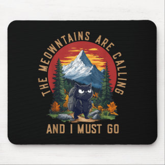 Die Meowntains rufen und ich muss gehen Lustige Ka Mousepad