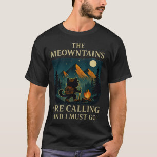 Die Meowntains rufen - Wandern Camping Katzenliebe T-Shirt