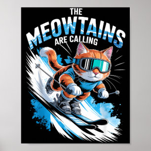 Die Meowtains rufen Skifahrer lustig Skifahren Poster
