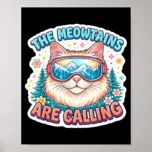 Die Meowtains rufen Snowboard Skifahrer Poster