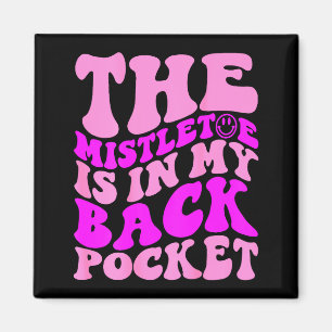 Die Mistel Ist In Meiner Hintertasche , Weihnachte Magnet