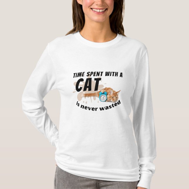 Die mit einer Katze verbrachte Zeit wird nie versc T-Shirt (Vorderseite)