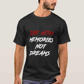 Die mit Erinnerungen nicht Träume im Schriftart T-Shirt