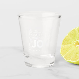 Die mit Tränen säen, werden mit Freude ernten Zita Schnapsglas