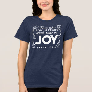 Die mit Tränen säen, werden mit Freude ernten Zita Tri-Blend Shirt