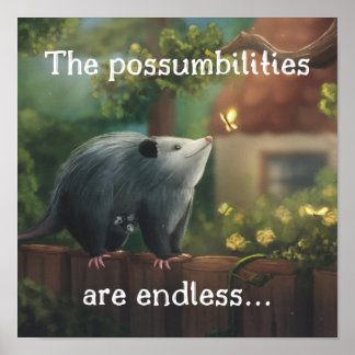 Die Möglichkeiten sind endlos... Opossum-Poster Poster