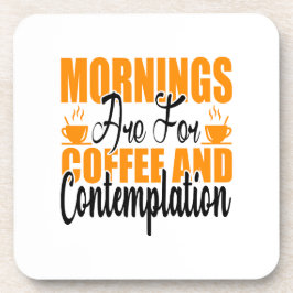 Die Morgenstunden sind für Kaffee und Befriedigung Getränkeuntersetzer