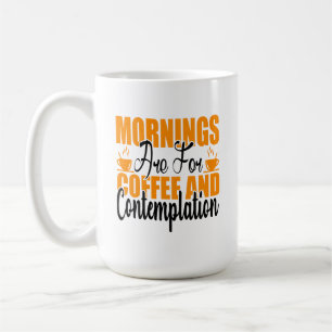 Die Morgenstunden sind für Kaffee und Befriedigung Kaffeetasse