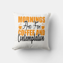 Die Morgenstunden sind für Kaffee und Befriedigung Kissen