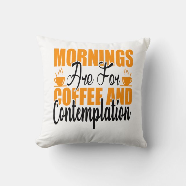 Die Morgenstunden sind für Kaffee und Befriedigung Kissen (Vorderseite)
