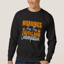 Die Morgenstunden sind für Kaffee und Befriedigung