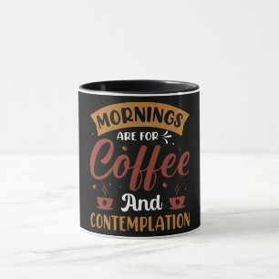 Die Morgenstunden sind für Kaffee und Befriedigung Tasse