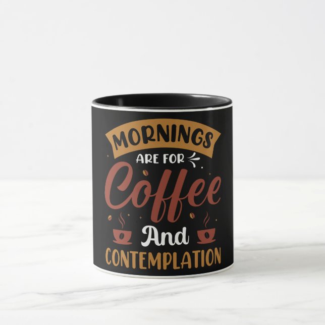 Die Morgenstunden sind für Kaffee und Befriedigung Tasse (Zentrum)