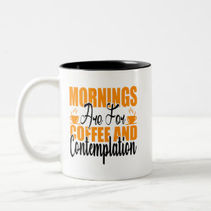 Die Morgenstunden sind für Kaffee und Befriedigung Zweifarbige Tasse