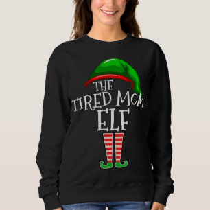 Die müde Mama Elf Familie passt Weihnachtsgeschenk Sweatshirt