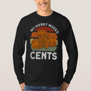 Die Münzsammlung meiner Hobby macht Cents-Münzkoll T-Shirt