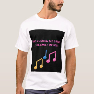Die Musik in mir bringt das Lächeln in dir – Musik T-Shirt