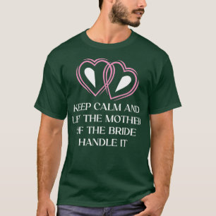 Die Mutter der Braut auf Hochzeit gelassen T-Shirt