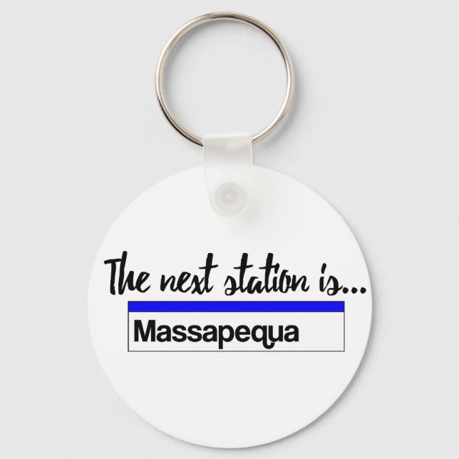 Die nächste Station ist ...Massapequa Schlüsselanhänger (Vorderseite)