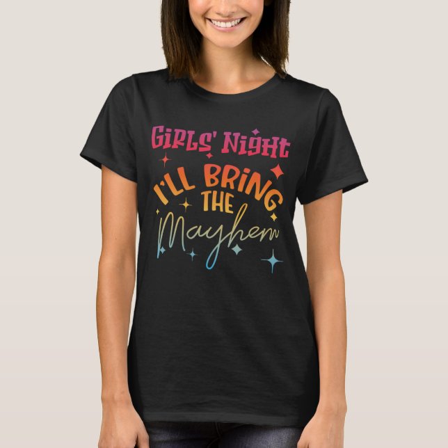 DIE NACHT DER MÄDCHEN WERDE ICH DAS MAYHEM BRINGEN T-Shirt (Vorderseite)