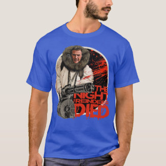 Die Nacht, in der der Rentier gestorben ist, wurde T-Shirt