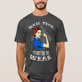 Die Nageltechnik ist nicht für den schwachen Nails T-Shirt