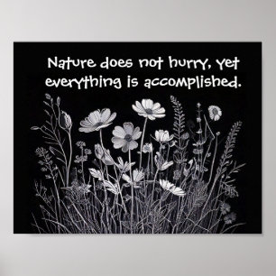 Die Natur eilt nicht, alles ist vollbracht Poster