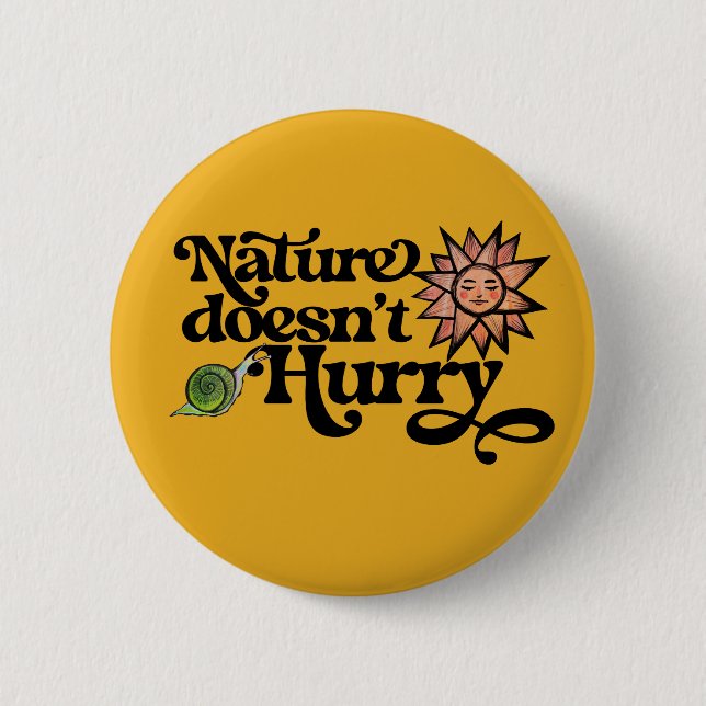 Die Natur eilt nicht Button (Vorderseite)