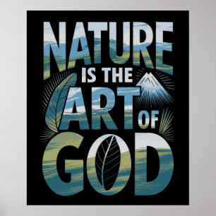 Die Natur - Göttliche Schöpfung in jeder Landschaf Poster