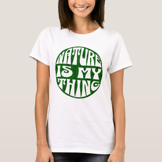 Die Natur ist mein Ding T-Shirt (Vorderseite)