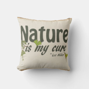 Die Natur ist mein Kur-Zitat-Kissen Kissen
