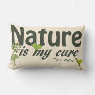 Die Natur ist mein Kur-Zitat-Kissen Lendenkissen