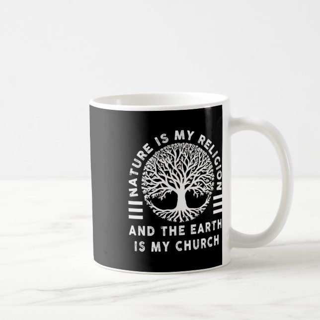 Die Natur ist meine Religion Erde meine kirchliche Kaffeetasse (Rechts)