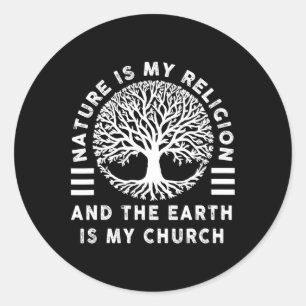 Die Natur ist meine Religion Erde meine kirchliche Runder Aufkleber