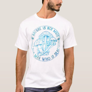 Die Natur ist nicht schmutzig, es ist der Mensch,  T-Shirt