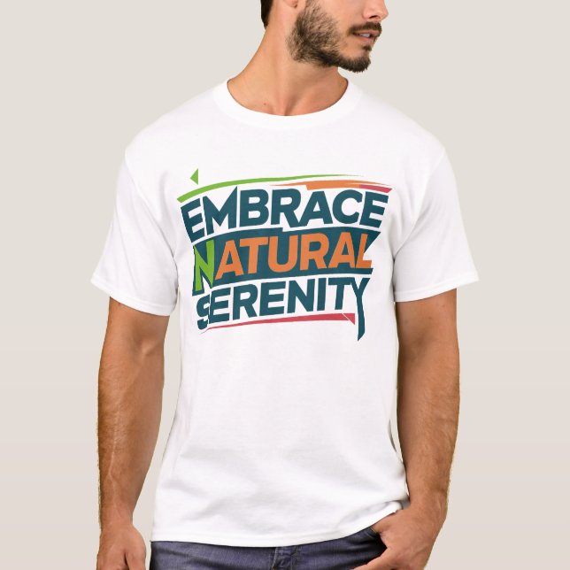 Die natürliche Gelassenheit T-Shirt (Vorderseite)
