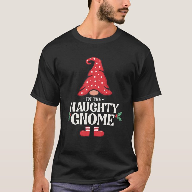 Die naughty Gnome Funny Family Matching Group T-Shirt (Vorderseite)