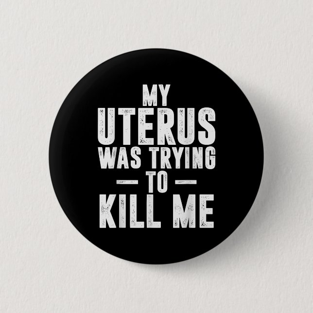 Die Niedliche Hysterektomie meines Uterus versucht Button (Vorderseite)
