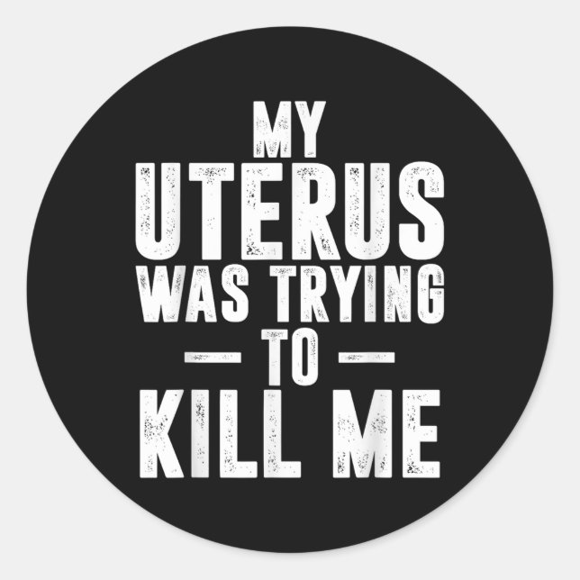 Die Niedliche Hysterektomie meines Uterus versucht Runder Aufkleber (Vorderseite)