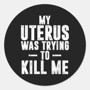 Die Niedliche Hysterektomie meines Uterus versucht Runder Aufkleber