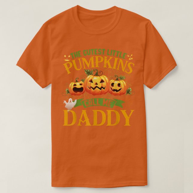 Die Niedlichsten Kürbis nennen mich Daddy Pumpkin  T-Shirt (Design vorne)